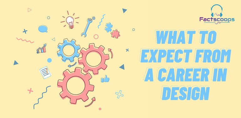 What to expect from design career